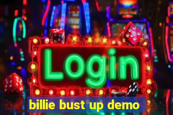 billie bust up demo